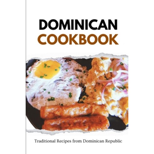 (영문도서) Dominican Cookbook: Traditional Recipes from Dominican Republic Paperback, Independently Published, English, 9798877108769