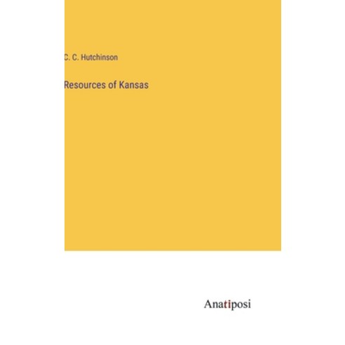 (영문도서) Resources of Kansas Hardcover, Anatiposi Verlag, English, 9783382140731