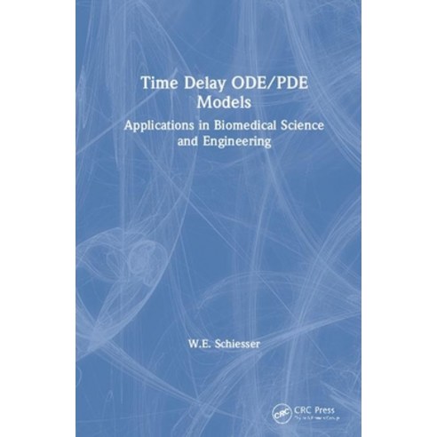 Time Delay Ode/Pde Models: Applications in Biomedical Science and Engineering Hardcover, CRC Press, English, 9780367427979
