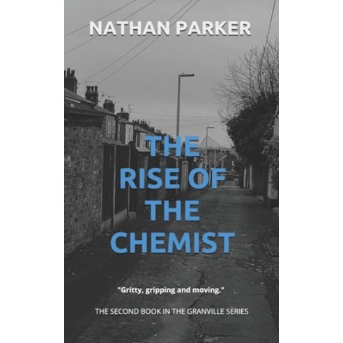 The Rise of The Chemist: The Granville Series Book 2 Paperback, Independently Published