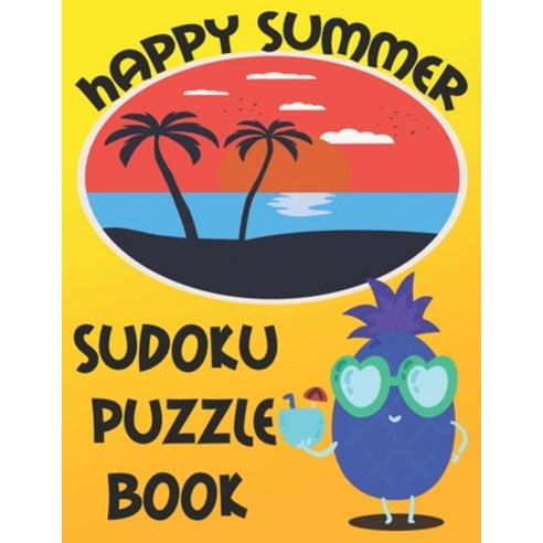 Happy Summer: Sudoku Puzzle Book: 200 Puzzles With Solutions for Adults Seniors and Teens Paperback, Independently Published, English, 9798734661802
