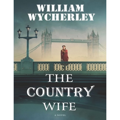 (영문도서) The Country Wife: (Annotated Edition) Paperback, Independently Published, English, 9798746653833