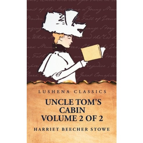 (영문도서) Uncle Tom''s Cabin Volume 2 of 2 Hardcover, Lushena Books, English, 9798890967367