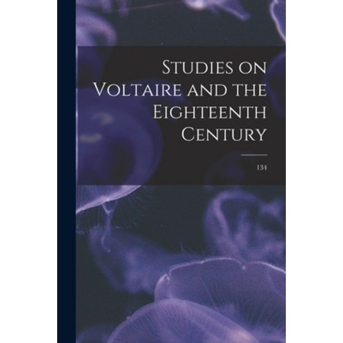 (영문도서) Studies on Voltaire and the Eighteenth Century; 134 Paperback, Hassell Street Press, English, 9781015269026