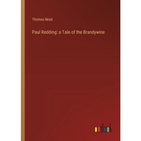 (영문도서) Paul Redding: a Tale of the Brandywine Paperback, Outlook Verlag, English, 9783368868048