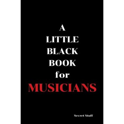(영문도서) A Little Black Book: For Musicians Paperback, Independently Published, English, 9781096366027