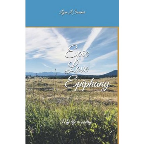 (영문도서) Epic love epiphany: My life in poetry Paperback, Independently Published, English, 9781976800764
