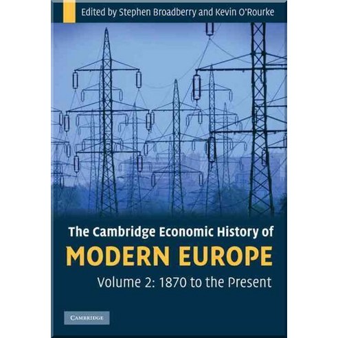 "The Cambridge Economic History of Modern Europe Volume 2":1870 to the Present, Cambridge University Press