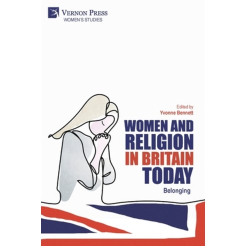 (영문도서) Women and Religion in Britain Today: Belonging Paperback, Vernon Press, English, 9781648896415