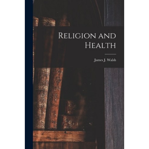 (영문도서) Religion and Health [microform] Paperback, Legare Street Press, English, 9781014107688