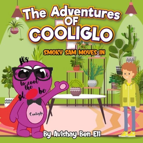 (영문도서) The Adventures of Cooliglo: Smoky Sam Moves In Paperback, Independently Published, English, 9798787958331