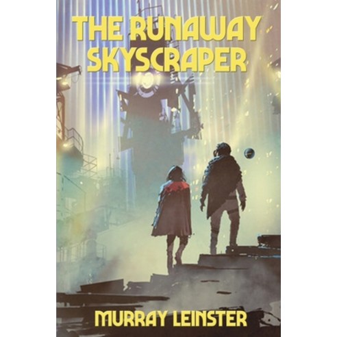 The Runaway Skyscraper Paperback, Positronic Publishing, English, 9781515450924