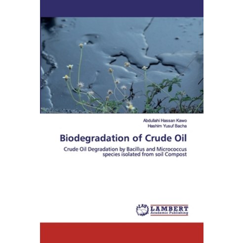 Biodegradation of Crude Oil Paperback, LAP Lambert Academic Publishing