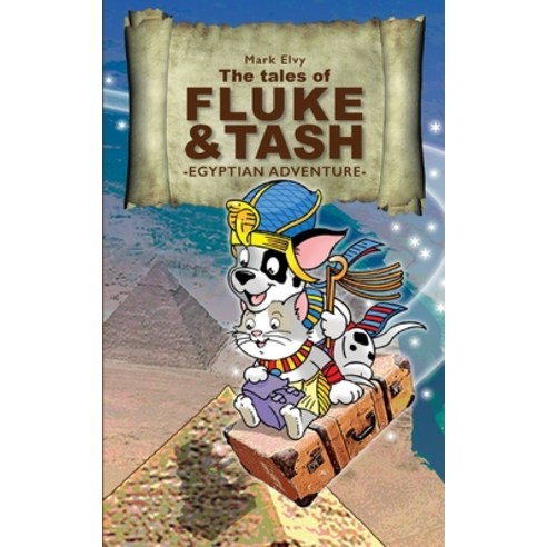 The Tales of Fluke and Tash - Egyptian Adventure Paperback, Fluke and Tash Publishing, English, 9780993495632