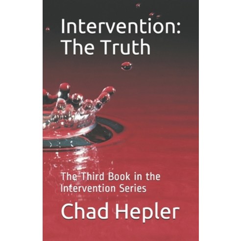Intervention: The Truth: The Third Book in the Intervention Series Paperback, Independently Published