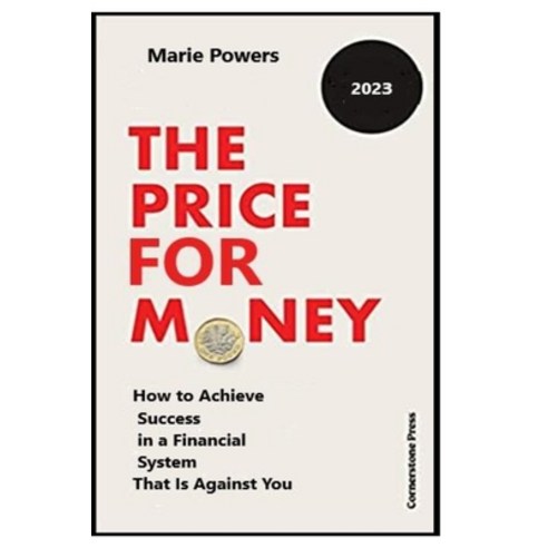 (영문도서) The Price for Money: How to achieve success in a financial system that is against you Paperback, Independently Published, English, 9798374052435