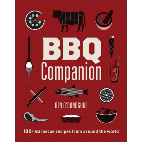 (영문도서) BBQ Companion: 180+ Barbecue Recipes from Around the World Hardcover, Hardie Grant Books, English, 9781761450235