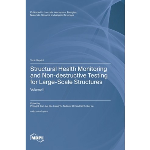 (영문도서) Structural Health Monitoring and Non-destructive Testing for Large-Scale Structures: Volume II Hardcover, Mdpi AG, English, 9783036599359
