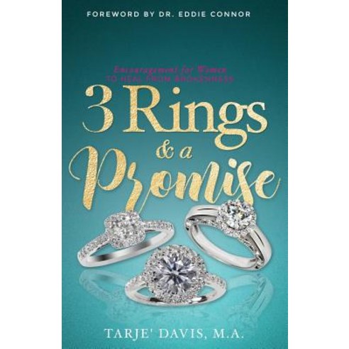 3 Rings and A Promise: Encouragement for Women to Heal From Brokenness Paperback, Createspace Independent Pub..., English, 9781727752724