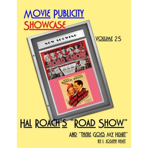 (영문도서) Movie Publicity Showcase Volume 25: Hal Roach''s "Road Show" and "There Goes My Heart" Paperback, Independently Published, English, 9798878128278