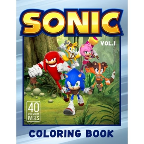 Sonic Coloring Book Vol1: Great Coloring Book for Kids and Fans - 40 High Quality Images. Paperback, Independently Published