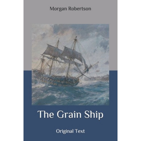 The Grain Ship: Original Text Paperback, Independently Published, English, 9798636586098