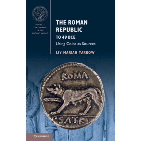 The Roman Republic to 49 Bce: Using Coins as Sources Paperback, Cambridge University Press, English, 9781107654709