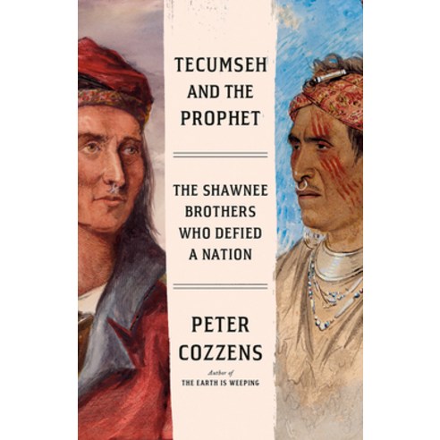 Tecumseh and the Prophet: The Shawnee Brothers Who Defied a Nation Paperback, Vintage, English, 9780525434887