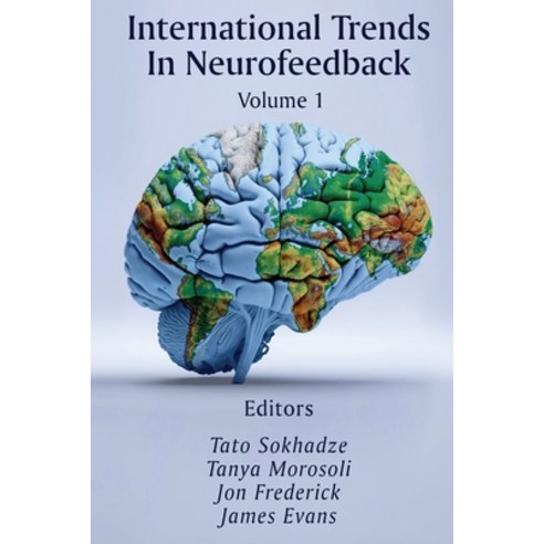 (영문도서) International Trends In Neurofeedback: Volume 1 Paperback, Foundation for Neurofeedbac..., English, 9798988937401