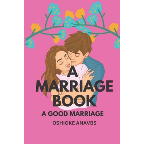 (영문도서) A Marriage Book: A Good Marriage Paperback, Independently Published, English, 9798366839181