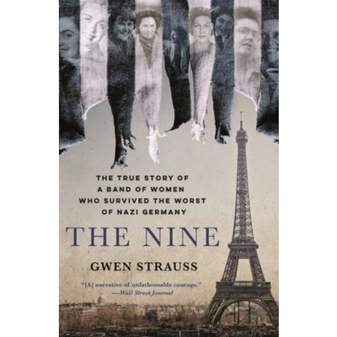 (영문도서) The Nine: The True Story of a Band of Women Who Survived the Worst of Nazi Germany Paperback, St. Martin''s Griffin