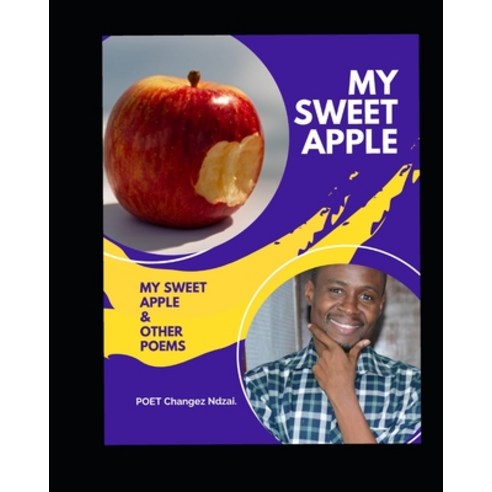 (영문도서) My Sweet Apple: And Other Poems Paperback, Independently Published, English, 9798510046601