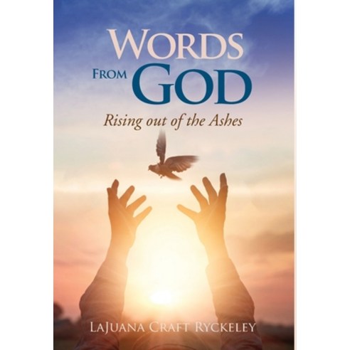 (영문도서) Words from God: Rising out of the Ashes Hardcover, Writers Republic LLC, English, 9781646202218