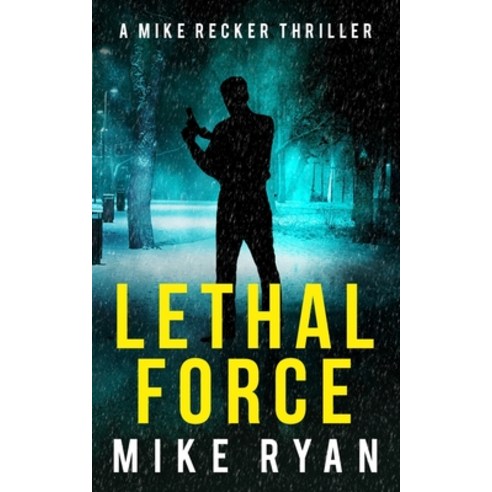 Lethal Force Paperback, Independently Published