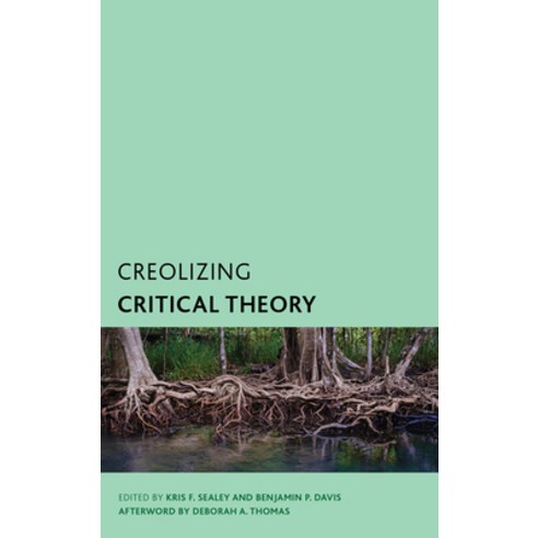 (영문도서) Creolizing Critical Theory: New Voices in Caribbean Philosophy Hardcover, Rowman & Littlefield Publis..., English, 9781538187999