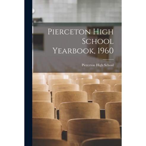 (영문도서) Pierceton High School Yearbook 1960 Paperback, Hassell Street Press, English, 9781014715418
