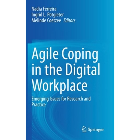 (영문도서) Agile Coping in the Digital Workplace: Emerging Issues for Research and Practice Hardcover, Springer, English, 9783030702274