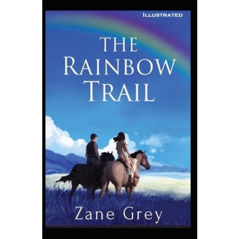The Rainbow Trail Illustrated Paperback, Independently Published, English, 9798729599332