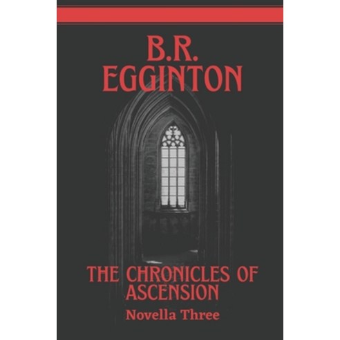 (영문도서) The Chronicles of Ascension (Novella Three): The Fall of a King - The Birth of a Legend Paperback, Independently Published, English, 9781091133693