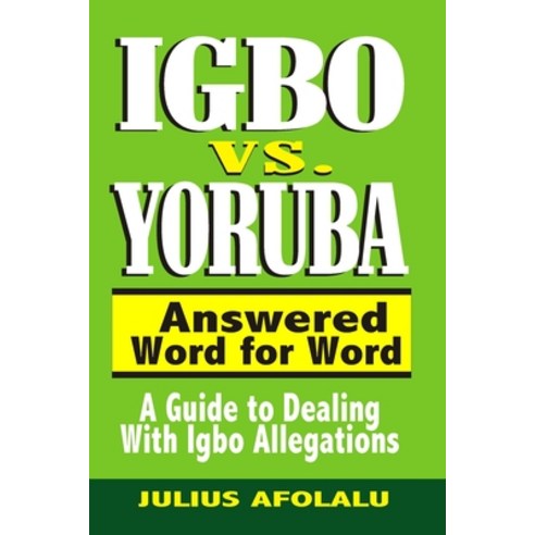 (영문도서) Igbos Answered Word for Word: A Guide to Dealing with Igbo Allegations Paperback, Independently Published, English, 9798325683183
