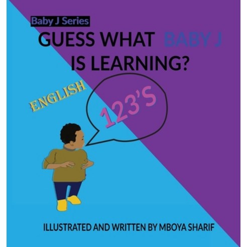 (영문도서) Guess What Baby J is Learning? 123''s Hardcover, Mboya Sharif, English, 9781737851936