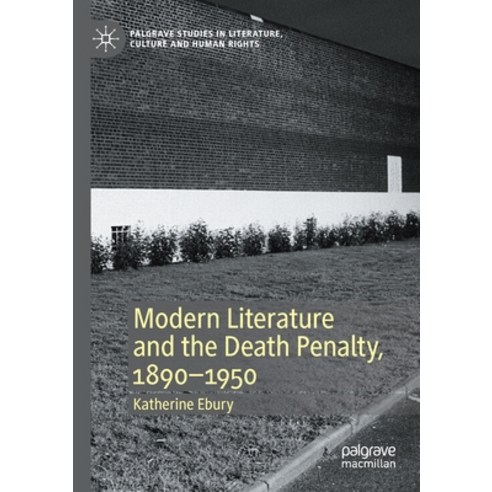 (영문도서) Modern Literature and the Death Penalty 1890-1950 Paperback, Palgrave MacMillan, English, 9783030527525