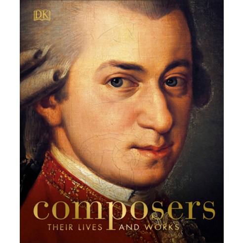 (영문도서) Composers: Their Lives and Works Hardcover, DK Publishing (Dorling Kind..., English, 9781465491367
