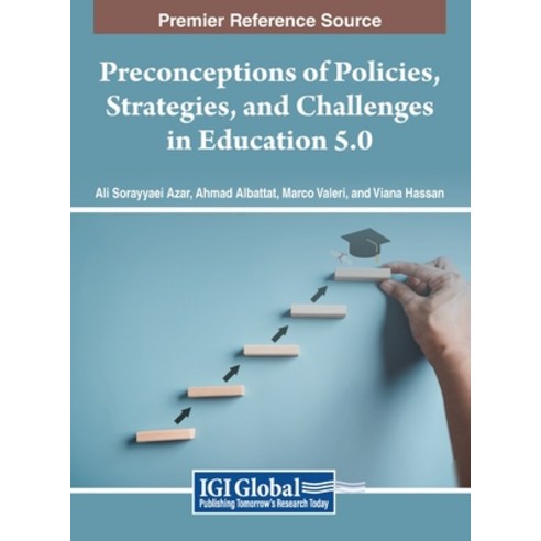 (영문도서) Preconceptions of Policies Strategies and Challenges in Education 5.0 Hardcover, IGI Global, English, 9798369330418