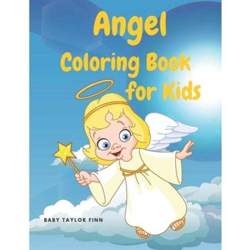 Angel Coloring Book for Kids: Coloring Book for Kids Ages 2-4 4-8 Paperback, Independently Published, English, 9798590327133