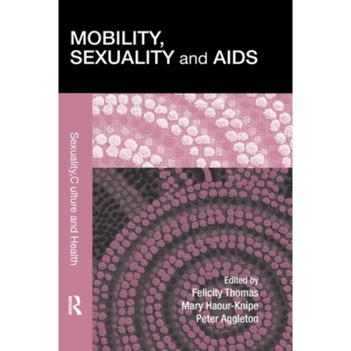 (영문도서) Mobility Sexuality and AIDS Paperback, Routledge, English, 9780415536998