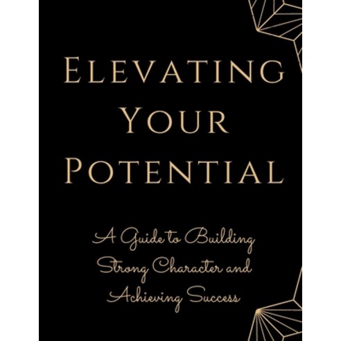 (영문도서) Elevating Your Potential: A Guide to Building Strong Character and Achieving Success Paperback, Darcy Harvey Press Coloring..., English, 9781803620022