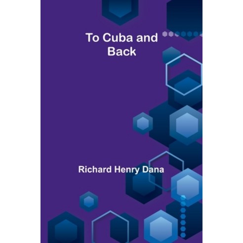 (영문도서) To Cuba and Back Paperback, Alpha Edition, English, 9789362096128