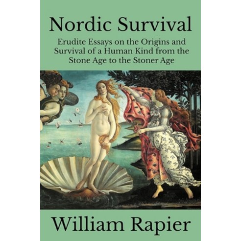 Nordic Survival: Erudite Essays on the Origins and Survival of a Human Kind from the Stone Age to th... Paperback, Independently Published, English, 9798707688836