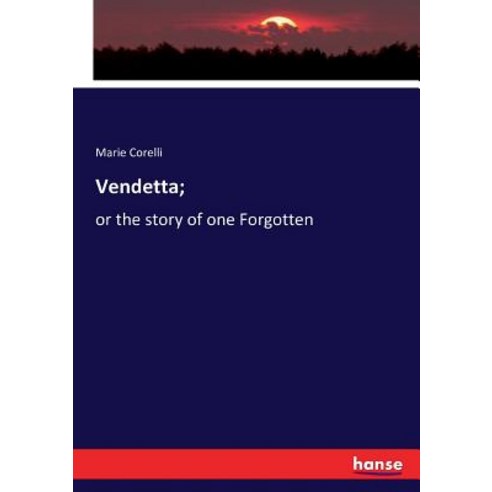 Vendetta;: or the story of one Forgotten Paperback, Hansebooks